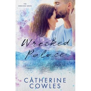 Wrecked Palace -- Catherine Cowles